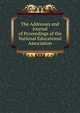 The Addresses and Journal of Proceedings of the National Educational Association, 
