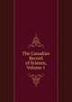 The Canadian Record of Science, Volume 1, 