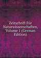 Zeitschrift Fur Naturwissenschaften, Volume 1 (German Edition), 
