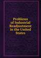 Problems of Industrial Readjustment in the United States, 