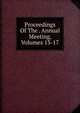 Proceedings Of The . Annual Meeting, Volumes 13-17, 
