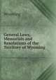 General Laws, Memorials and Resolutions of the Territory of Wyoming, Wyoming 