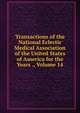 Transactions of the National Eclectic Medical Association of the United States of America for the Years ., Volume 14, 