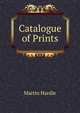 Catalogue of Prints, Martin Hardie 