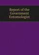 Report of the Government Entomologist, 