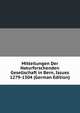 Mitteilungen Der Naturforschenden Gesellschaft in Bern, Issues 1279-1304 (German Edition), 