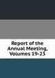 Report of the Annual Meeting, Volumes 19-23, 