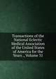 Transactions of the National Eclectic Medical Association of the United States of America for the Years ., Volume 31, 