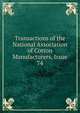 Transactions of the National Association of Cotton Manufacturers, Issue 74, 