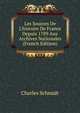 Les Sources De L'histoire De France Depuis 1789 Aux Archives Nationales (French Edition), Charles Schmidt 