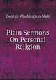 Plain Sermons On Personal Religion, George Washington Natt 