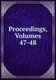 Proceedings, Volumes 47-48, 