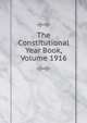 The Constitutional Year Book, Volume 1916, 
