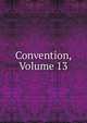 Convention, Volume 13, 