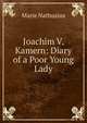 Joachim V. Kamern: Diary of a Poor Young Lady, Marie Nathusius 