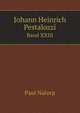 Johann Heinrich Pestalozzi. Band XXIII, Paul Natorp 