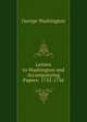 Letters to Washington and Accompanying Papers: 1752-1756, George Washington 