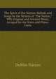 The Spirit of the Nation: Ballads and Songs by the Writers of "The Nation," Wth Original and Ancient Music, Arraged for the Voice and Piano-Forte, Dublin Nation 