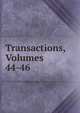 Transactions, Volumes 44-46, 