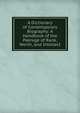 A Dictionary of Contemporary Biography: A Handbook of the Peerage of Rank, Worth, and Intellect, 