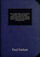How to Make Money in the Printing Business: A Book for Master Printers Who Realize That There Is a Practical Side to the Art, and Who Desire to Know the Surest Methods of Making Profits, Paul Nathan 
