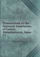 Transactions of the National Association of Cotton Manufacturers, Issue 71, 
