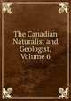 The Canadian Naturalist and Geologist, Volume 6, 