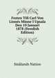 Festen Till Carl Von Linnes Minne I Upsala Den 10 Januari 1878 (Swedish Edition), Smalands Nation 