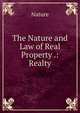 The Nature and Law of Real Property .: Realty, Nature 