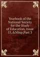 Yearbook of the National Society for the Study of Education, Issue 15,&Nbsp;Part 3, 