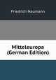 Mitteleuropa (German Edition), Friedrich Naumann 