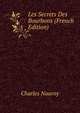 Les Secrets Des Bourbons (French Edition), Charles Nauroy 