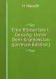 Eine Romerfahrt: Gesang. Unter Dem Krummstab (German Edition), H Naudh 