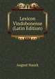 Lexicon Vindobonense (Latin Edition), August Nauck 