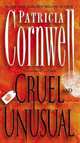 Cruel and Unusual (Kay Scarpetta Series #4), Patricia D. Cornwell 