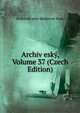 Archiv esky, Volume 37 (Czech Edition), Kralovska eska Spolenost Nauk 