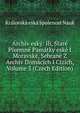 Archiv esky: ili, Stare Pisemne Pamatky eske I Moravske, Sebrane Z Archiv Domacich I Cizich, Volume 3 (Czech Edition), Kralovska eska Spolenost Nauk 