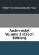 Archiv esky, Volume 2 (Czech Edition), Kralovska eska Spolenost Nauk 