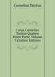 Caius Cornelius Tacitus Qualem Omni Parte, Volume 3 (Italian Edition), Tacitus Cornelius 
