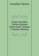 Caius Cornelius Tacitus Qualem Omni Parte, Volume 5 (Italian Edition), Tacitus Cornelius 