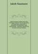Jakob Naumann's Reise Nach Den Vereinigten Staaten Von Nordamerika, Siebenj?hriger Aufenthalt in Denselben Und R?ckkehr Nach Deutschland: . Ackerbau, Handel Und Gewerbe (German Edition), Jakob Naumann 