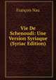 Vie De Schenoudi: Une Version Syriaque (Syriac Edition), Francois Nau 