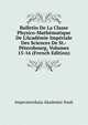 Bulletin De La Classe Physico-Math?matique De L'Acad?mie Imp?riale Des Sciences De St.-P?tersbourg, Volumes 15-16 (French Edition), Imperatorskaia Akademia Nauk 