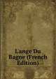 L'ange Du Bagne (French Edition), 