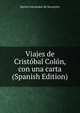 Viajes de Cristobal Colon, con una carta (Spanish Edition), Martin Fernandez de Navarrete 