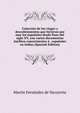 Colecci?n de los viages y descubrimientos que hicieron por mar los espa?oles desde fines del siglo XV, con varios documentos in?ditos concernientes ? . espa?oles en Indias (Spanish Edition), Mart?n Fern?ndez de Navarrete 