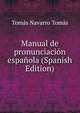 Manual de pronunciaci?n espa?ola (Spanish Edition), Tom?s Navarro Tom?s 