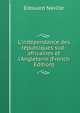 L'ind?pendance des r?publiques sud-africaines et l'Angleterre (French Edition), Edouard Naville 