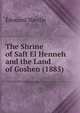 The Shrine of Saft El Henneh and the Land of Goshen (1885), Edouard Naville 