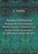 Apuntes Histricos. Propaganda Y Movimientos Revolucionarios Cubanos En Los Estados Unidos Desde Enero De 1880 Hasta Febrero De 1895, Enrique Trujillo Navarrete 